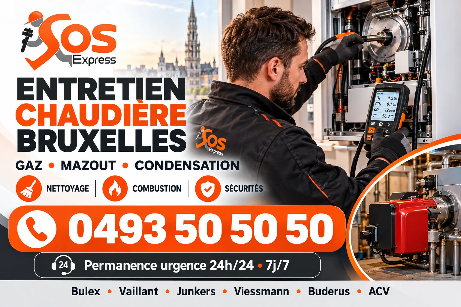 Entretien chaudière Bruxelles : gaz, mazout, condensation, nettoyage et combustion — Bulex, Vaillant, Junkers et autres marques — 0493 50 50 50, permanence urgence 24h/24 et 7j/7
